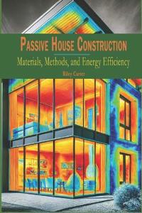 Carter, R: Passive House Construction
