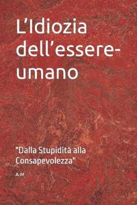 L'Idiozia dell'essere-umano