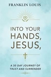 Bokomslag för "Into Your Hands, Jesus"