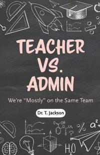 Teachers Vs. Admin