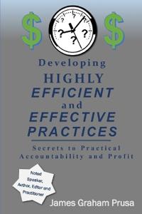 Developing HIGHLY EFFICIENT and EFFECTIVE Practices