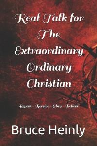 Real Talk for The Extraordinary Ordinary Christian
