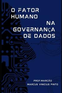 O Fator Humano Na Governança de Dados.