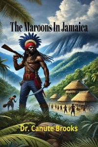 Brooks, C: Maroons in Jamaica