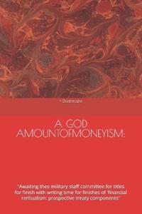 A God Amountofmoneyism