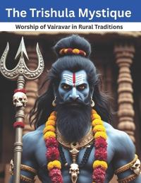 The Trishula Mystique