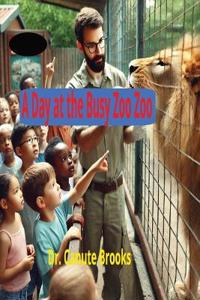 Brooks, C: Day at The Busy Zoo Zoo