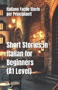 Short Stories in Italian for Beginners (A1 Level)