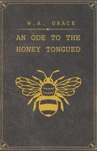 An Ode To The Honey Tongued