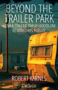 Beyond the Trailer Park