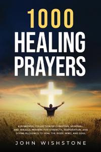 1000 Healing Prayers