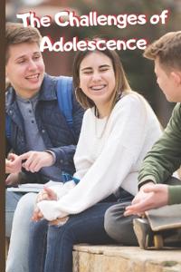 The Challenges of Adolescence