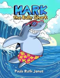 Mark the Bully Shark
