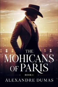 The Mohicans of Paris - Book 1