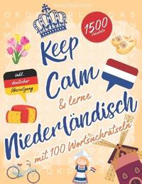 Keep Calm & lerne NIEDERLÄNDISCH mit 100 Wortsuchrätseln