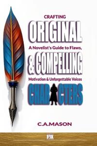 Craft Original & Compelling Characters