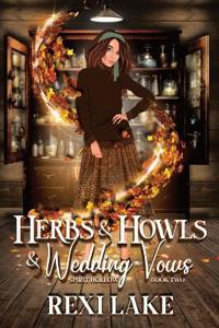 Herbs and Howls and Wedding Vows