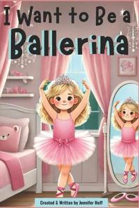 I Want to Be a Ballerina
