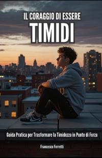 Il Coraggio di Essere Timidi