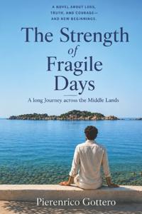 The Strength of Fragile Days