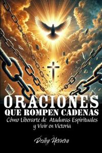 Oraciones Que Rompen Cadenas