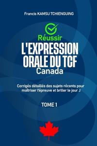 Réussir l'expression orale du TCF Canada