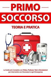 PRIMO SOCCORSO Teoria e Pratica