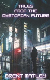 Tales from the Dystopian Future