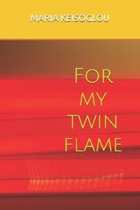 For my twin flame