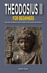 Theodosius II for Beginners