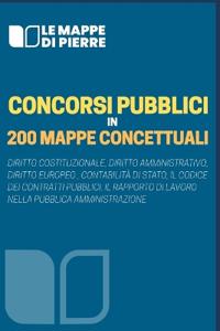 Concorsi Pubblici in 200 Mappe Concettuali