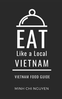 Eat Like a Local- Vietnam