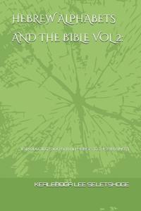 Hebrew Alphabets and the Bible Vol 2