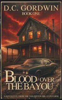 Gordwin, D: Blood Over the Bayou
