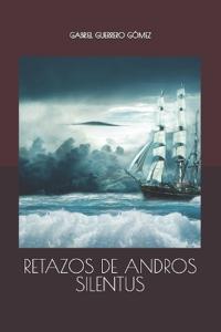 Guerrero Gómez, G: RETAZOS DE ANDROS SILENTUS