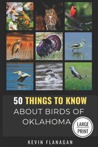 50 Things to Know About Birds in Oklahoma Large Print