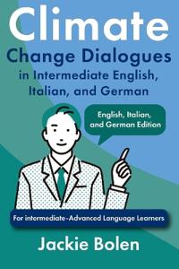 Climate Change Dialogues in Intermediate English, Italian, and German