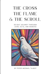 The Cross, The Flame, and The Scroll