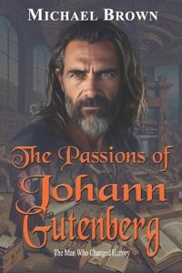 The Passions of Johann Gutenberg