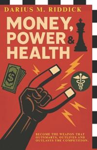 MONEY, POWER and HEALTH