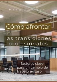 Cómo afrontar las transiciones profesionales