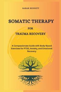 Somatic Therapy for Trauma Recovery