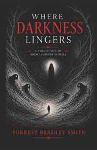 Where Darkness Lingers