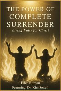 The Power Of Complete Surrender
