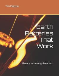 Earth Batteries That Work
