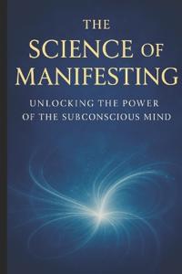 The Science of Manifesting