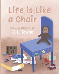 Life is Like a Chair