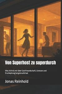 Von Superhost zu superdurch