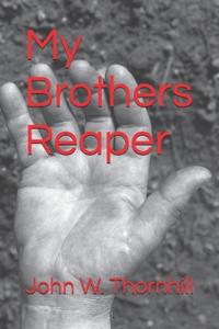 My Brothers reaper
