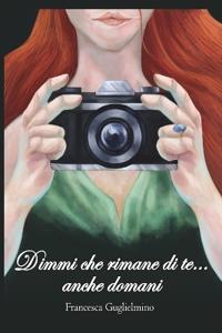Dimmi Che Rimane Di Te... Anche Domani